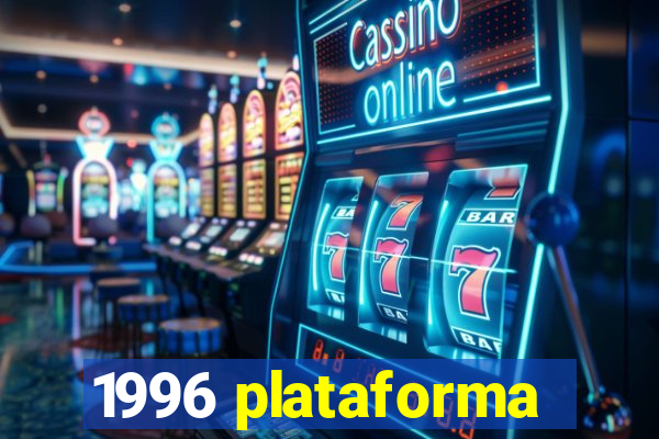 1996 plataforma